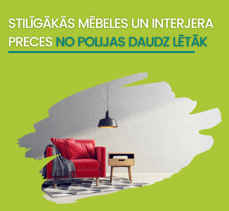 Karstākie Polijas piedāvājumi jūsu interjera atjaunošanai