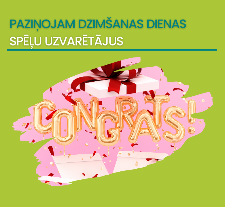Dzimšanas dienas mēnesis ir noslēdzies - sveicam uzvarētājus!