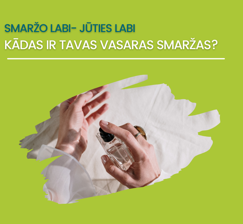 Labas smaržas ir daļa no kopējā tēla!