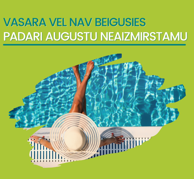 Vasara vel nav galā!