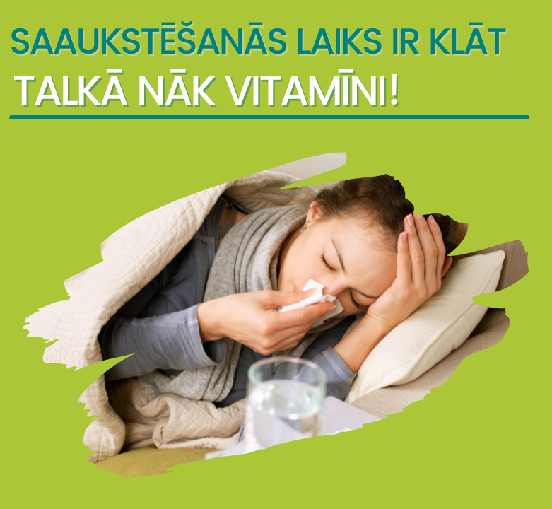 Pasargā sevi no saaukstēšanās!