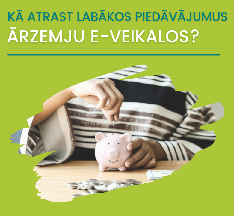 Kā atrast labākos piedāvājumus ārzemju e-veikalos?